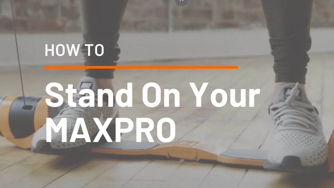 How To Stand On Your MAXPRO